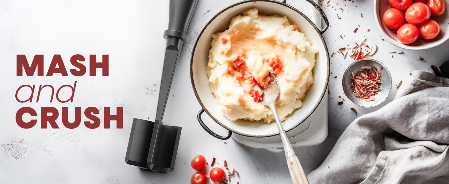 mash and crush potatoes, tomatoes and other foods